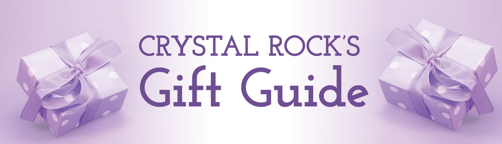 Crystal Rock Gift Guide