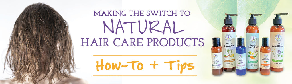 Making the switch to natural hair care products – The Know How + Tips
