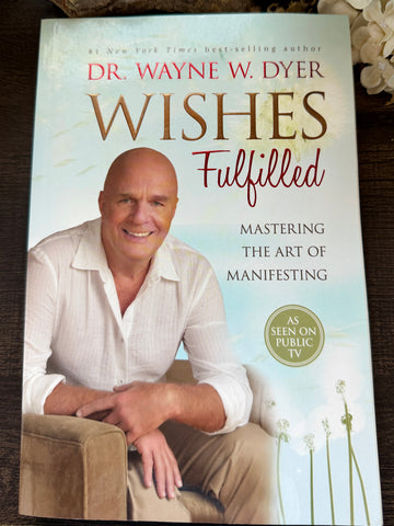 Wishes Fulfilled-MASTERING THE ART OF MANIFESTING