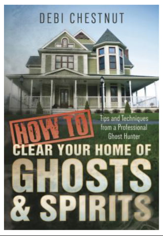 How to Clear Your Home of Ghosts & Spirits